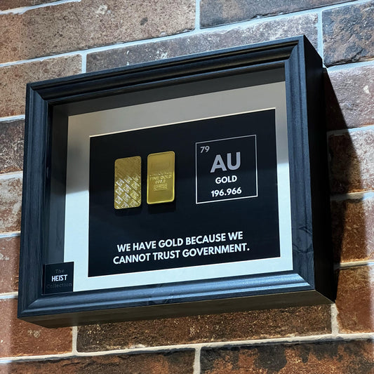 Replica Framed Gold 1 Ounce Bar Artwork: "We have gold because we cannot trust government" Money Heist Masterpiece